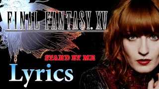 LYRIC Video || Florence + The Machine- Stand By Me || Final Fantasy XV || HD