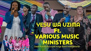 YESU WA UZIMA ft.Various Musician BY DAVID KASIKA &GOSPEL KINGS BAND-LIVE IN DINE WITH THE KING 2022