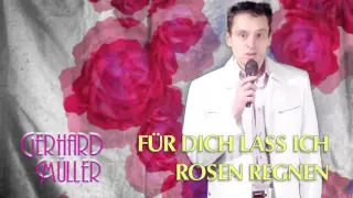 Für Dich lass ich Rosen regnen · Gerhard Müller · Musik-Video