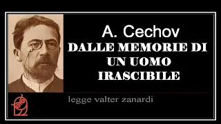 DALLE MEMORIE DI UN UOMO IRASCIBILE -  racconto di A. Cechov