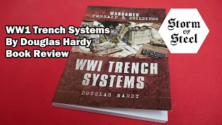 WW1 Trench Systems by Douglas Hardy Book Review | Storm of Steel Wargaming