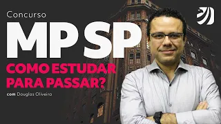 Concurso MPSP: Como estudar para passar? Com Prof. Douglas Oliveira
