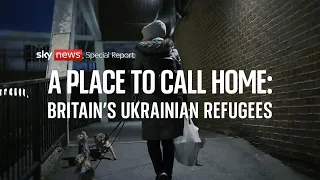 A Place To Call Home: Britain's Ukrainian Refugees