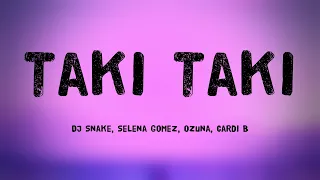 Taki Taki - DJ Snake, Selena Gomez, Ozuna, Cardi B (Letra) 🎼