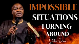 Joshua Selman | Impossible Situations Turning Around