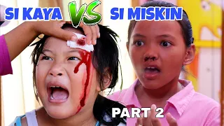 DRAMA | SI KAYA DAN SI MISKIN PART 2 | DRAMA SEDIH | CHIKAKU FAMILY