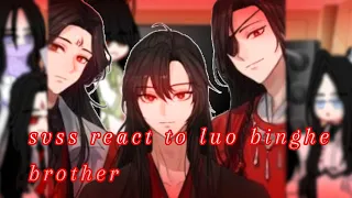 svss react to luo binghe brother|•1/2||•(hope you all guys like it)