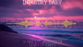 Lil Nas X, Jack Harlow - Industry Baby (Cover Citycreed) Music Spectrum