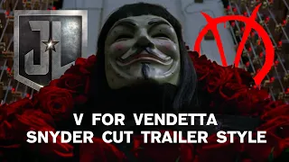 V for Vendetta | Snyder Cut Teaser Style