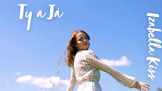 Izabella Kiss - Ty a Já (Official Music Video)