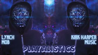 "Playalistics" by Lynch Mob (ft Kirk Harper)