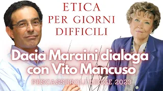 Vito Mancuso e Dacia Maraini dialogano "Etica per giorni difficili" | Pescasseroli Legge 2023