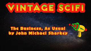 The Business, As Usual, by John Michael Sharkey (Free SciFi Audiobook)