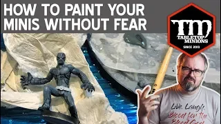 How to Paint Your Minis Without Fear