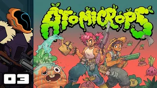 Let's Play Atomicrops [Early Access] - PC Gameplay Part 3 -