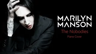 Marilyn Manson - The Nobodies ( Piano Cover )