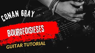 Guitar Tutorial New Song 2024 Conan Gray Bourgeoisieses