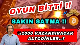 OYUN BİTTİ !! SAKIN SATMA !! %1000 KAZANDIRACAK ALTCOİNLER..?