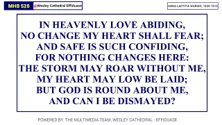 MHB 528 - IN HEAVENLY LOVE ABIDING @wesleycathedraleffiduase7847