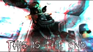 [FNaF SFM] "This Is the End" by NateWantsToBattle [Cancaled]