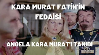 Angela Kara Murat'ı Tanıdı |  Kara Murat Fatihin Fedaisi