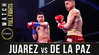 Juarez vs De La Paz Full Fight: August 24, 2019 - PBC on FS1