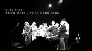 20120624 Jason Mraz Live in HK - Bella Luna + 93 Million Miles + I Won't Give Up