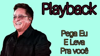 PLAYBACK  / Pega Eu E Leva Pra você _ Leonardo