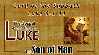 Lord of the Sabbath |  Luke 6:1-11 | Christ Community Church Sermon | March 22, 2020 |