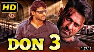 Don 3 (2019) Telugu Hindi Dubbed Full Movie | Prabhas, Anushka Shetty, Namitha 2019