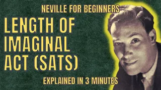 Neville Goddard for Beginners: Length of the imaginal scene| How long to visualise to manifest