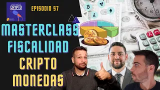 57 - FISCALIDAD CRIPTOMONEDAS ❗️ Masterclass sobre fiscalidad