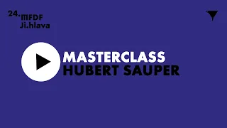 MASTERCLASS: Hubert Sauper - 24th Ji.hlava IDFF