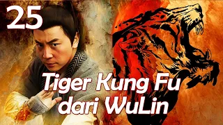 【INDO SUB】EP 25丨Tiger Kung Fu dari Wu Lin丨Tiger Kung Fu of Wu Lin丨Wu Lin Meng Hu丨武林猛虎