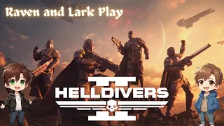 Raven and Lark Play: HELLDIVERS 2 (Second Battle)