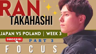 Ran Takahashi FOCUS | Japan vs Poland | July 9, 2023 | PART 3