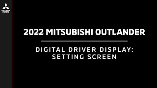 2022 Mitsubishi Outlander | Digital Driver Display: Setting Screen