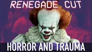 Horror and Trauma | Renegade Cut