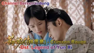 Eng/Indo sub Ost Legend of Yun Xi - Lin Siyi (林思意) Crimson Rouge (胭脂绯红)