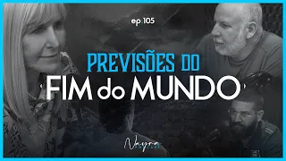 AS PREVISÕES DO FIM DO MUNDO - Nayra Podcast #105