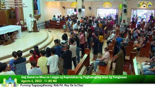 Agosto 6 2023 11:00NU Ang Banal na Misa sa ika-18 Linggo ng Karaniwang Panahon