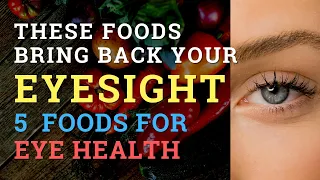 These 5 Foods Improve your Eyesight : Restore Your Clear Vision