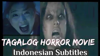 TAGALOG HORROR MOVIE/INDONESIAN SUBTITLES/ 2021