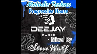 Steve Wolf :  Melodic House Techno : Progressive House  Deejay Radió Live Mix
