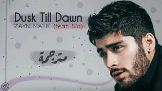 Zayn feat. Sia - Dusk Till Dawn | Lyrics Video | مترجمة