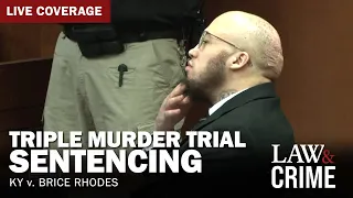 WATCH LIVE: Triple Murder Trial — KY v. Brice Rhodes — Sentencing Phase