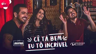 Janaynna Ft.  Henrique & Diego - CÊ TÁ BEM, EU TÔ INCRÍVEL