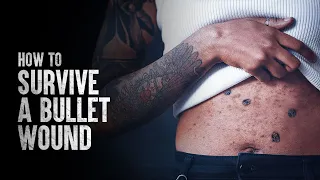 How to Survive a Bullet Wound