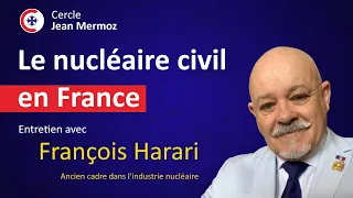 Nucléaire civil : où en est la France ? Entretien avec François Harari