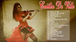 Most Popular Violin Covers of Popular Songs 2020 của Caitlin De Ville ♫ ♫ Best Instrumental